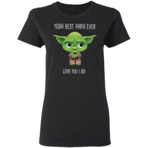 Yoda best Papa ever Shirt