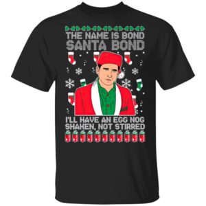 The Name Is Bond Santa Bond I’ll Have An Eggnog Shaken Not Stirred Ugly Christmas Sweater The Name Is Bond Santa Bond I’ll Have An Eggnog Shaken Not Stirred Ugly Christmas Sweater