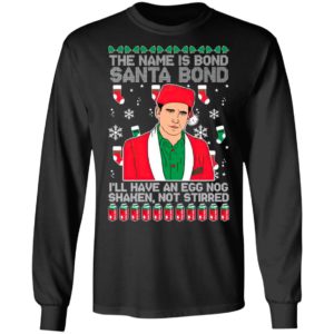 The Name Is Bond Santa Bond I’ll Have An Eggnog Shaken Not Stirred Ugly Christmas Sweater