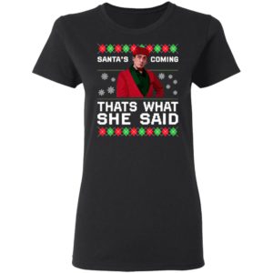 Michael Scott Santa’s Coming That’s What She Said Ugly Christmas Sweater