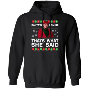 Michael Scott Santa’s Coming That’s What She Said Ugly Christmas Sweater