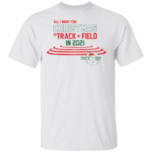 All I want for Christmas track field in 2021 Track Guy Christmas sweatshirt