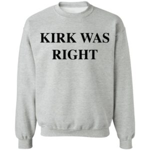 Kirk Was Right shirt