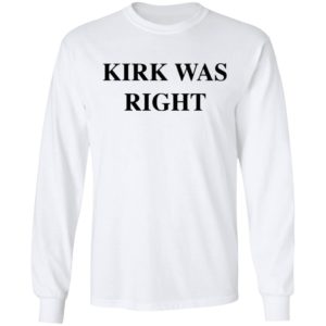 Kirk Was Right shirt