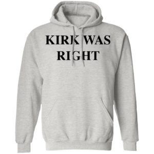 Kirk Was Right shirt