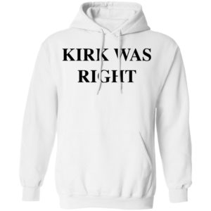 Kirk Was Right shirt
