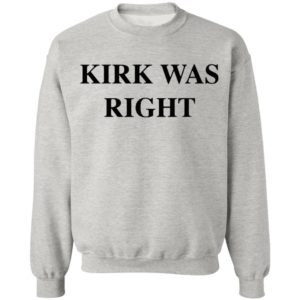 Kirk Was Right shirt