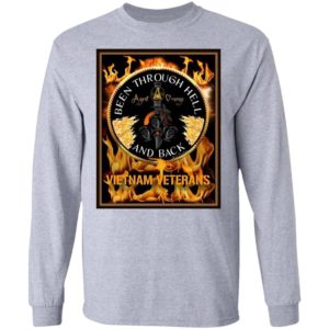 Been Through Hell Agent Orange And Back Vietnam Veterans Shirt, Long Sleeve