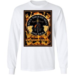 Been Through Hell Agent Orange And Back Vietnam Veterans Shirt, Long Sleeve