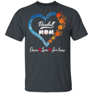 Peace Love Save Lives Baseball Mom Heart Shirt, Ladies Tee