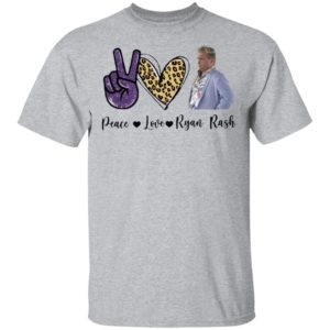 Peace Love Ryan Rash Tee Shirt, Long Sleeve, Hoodie