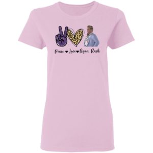 Peace Love Ryan Rash Tee Shirt, Long Sleeve, Hoodie