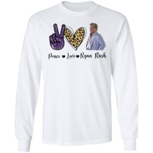 Peace Love Ryan Rash Tee Shirt, Long Sleeve, Hoodie