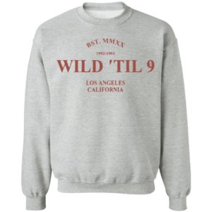 Wild til 9 Los Angeles California 2021 T-Shirt