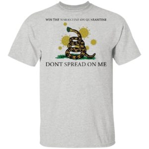 Win The Warantine On Quarantine Don’t Spread On Me Us 2020 Shirt