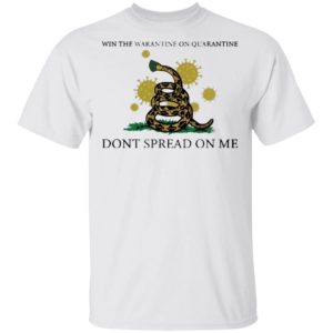 Win The Warantine On Quarantine Don’t Spread On Me Us 2020 Shirt