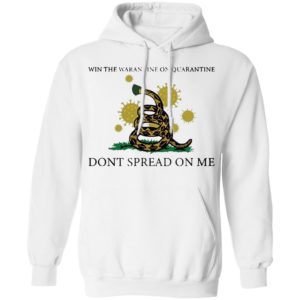 Win The Warantine On Quarantine Don’t Spread On Me Us 2020 Shirt
