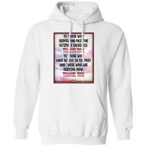 To Those Who Served And Paid The Ultimate Sacrifice Thank You Shirt, Long Sleeve