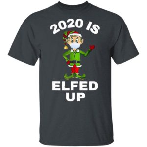 2020 Is Elfed Up Elf Mask Christmas Sweatshirt