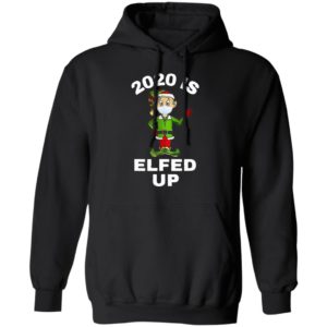 2020 Is Elfed Up Elf Mask Christmas Sweatshirt