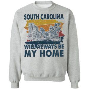 South Carolina Will Always Be My Home Vintage shirt