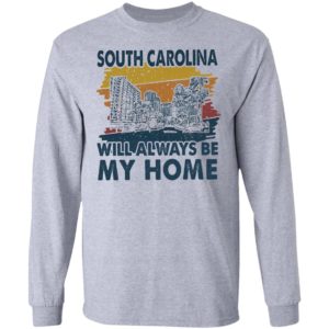 South Carolina Will Always Be My Home Vintage shirt