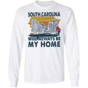 South Carolina Will Always Be My Home Vintage shirt
