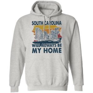 South Carolina Will Always Be My Home Vintage shirt