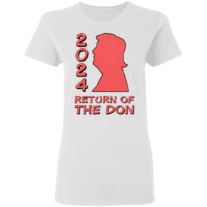 Trump 2024 Return Of The Don shirt