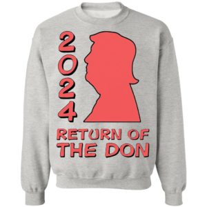 Trump 2024 Return Of The Don shirt