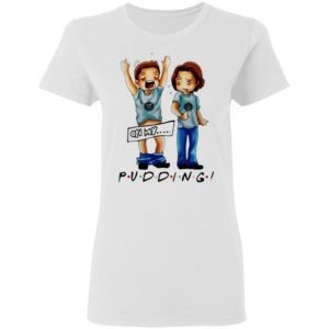 Supernatural Pudding Oh My Shirt