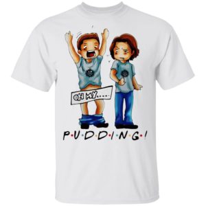 Supernatural Pudding Oh My Shirt
