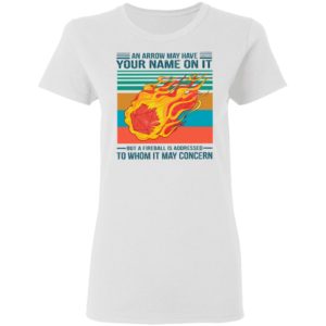 An Arrow May Have Your Name On It To Whom It May Concern Vintage Shirt