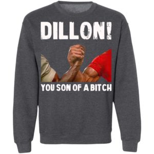 Dillon You Son Of A Bitch Shirt, Hoodie, Long Sleeve, Hoodie
