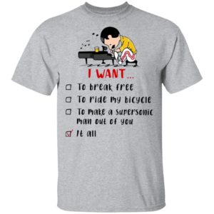 Freddie Mercury Play Piano I Want To Break Free To Ride My Bicycle To Make A Supersonic Man Out Of You Shirt
