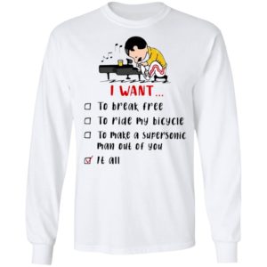 Freddie Mercury Play Piano I Want To Break Free To Ride My Bicycle To Make A Supersonic Man Out Of You Shirt