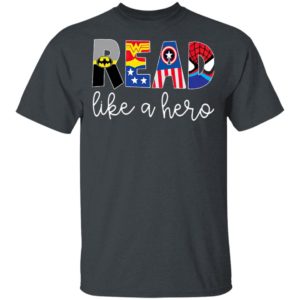 Batman Wonder Woman Captain America READ Like A Hero Shirt