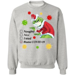Santa Grinch mask naughty nice I tried blame Covid-19 Christmas sweatshirt