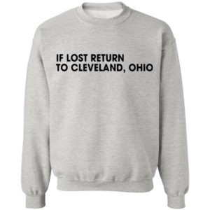 In lost return to Cleveland Ohio Shirt