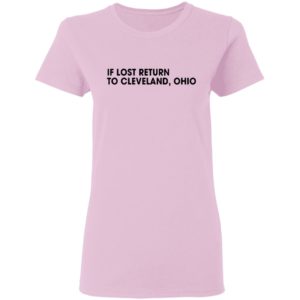 In lost return to Cleveland Ohio Shirt