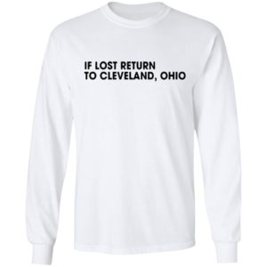 In lost return to Cleveland Ohio Shirt
