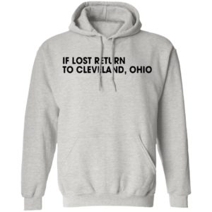 In lost return to Cleveland Ohio Shirt