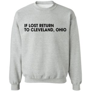 In lost return to Cleveland Ohio Shirt