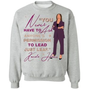 You never have to ask anyone’s permission to lead just lead Kamala shirt, ladies tee