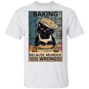 Baking Because Murder Is Wrong Black Cat Vintage Shirt