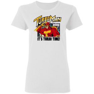 It’s Turbo time Turbo Man shirt, Hoodie, Long Sleeve, Hoodie
