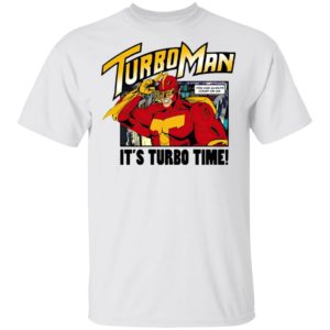 It’s Turbo time Turbo Man shirt, Hoodie, Long Sleeve, Hoodie