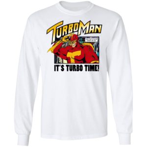It’s Turbo time Turbo Man shirt, Hoodie, Long Sleeve, Hoodie