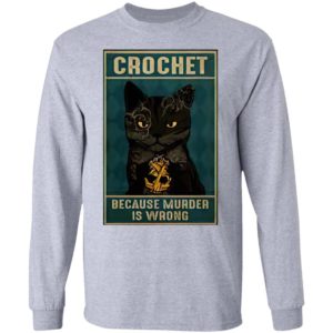Crochet Because Murder Is Wrong Black Cat Vintage Shirt