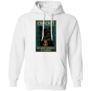 Crochet Because Murder Is Wrong Black Cat Vintage Shirt
